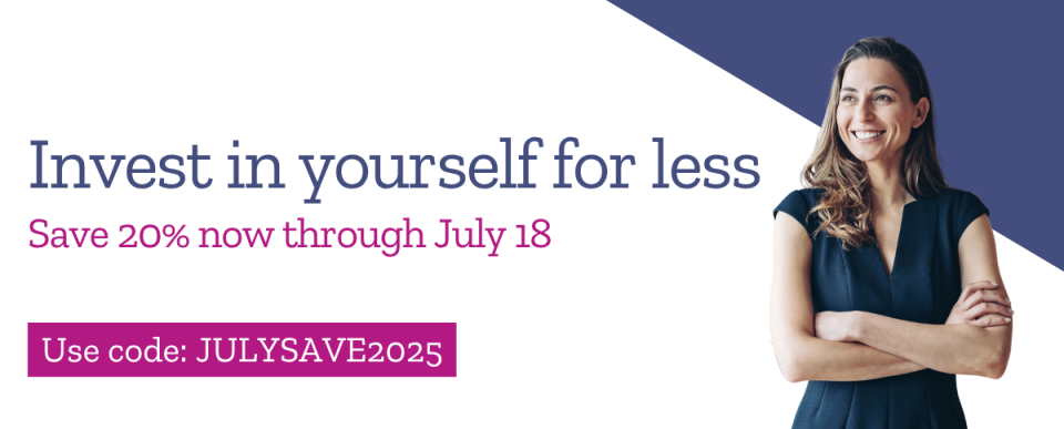 Invest in yourself for less, save 20% now through July 18 using code JULYSAVE2025